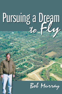 Pursuing a Dream to Fly cover