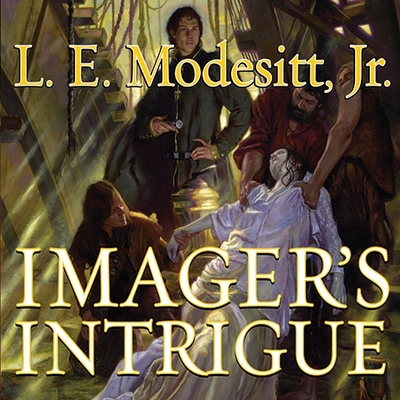 Imager's Intrigue (Imager Portfolio #3) By L. E. Modesitt, William Dufris (Read by) Cover Image