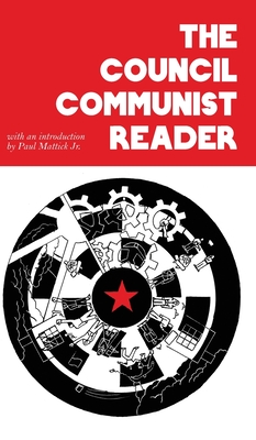 The Council Communist Reader Cover Image