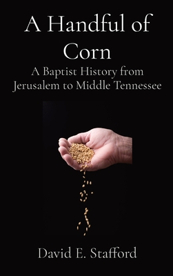 A Handful of Corn: A Baptist History from Jerusalem to Middle Tennessee Cover Image