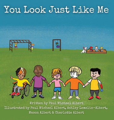 You Look Just Like Me By Paul Michael Albert, Paul Michael Albert (Illustrator) Cover Image