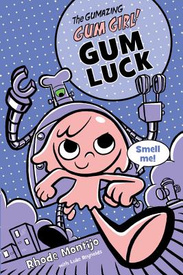 Cover for The Gumazing Gum Girl! Gum Luck
