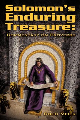 Solomon's Enduring Treasure: Commentary on Proverbs By Doug Meier Cover Image