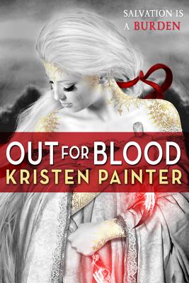 Out for Blood (House of Comarré #4) By Kristen Painter Cover Image