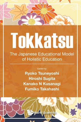 Tokkatsu: The Japanese Educational Model of Holistic Education