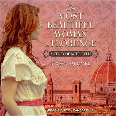 The Most Beautiful Woman in Florence: A Story of Botticelli By Nicol Zanzarella (Read by), Alyssa Palombo Cover Image