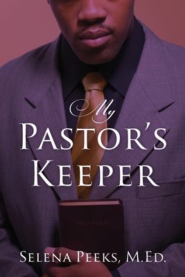 My Pastor's Keeper By M. Ed Selena Peeks Cover Image