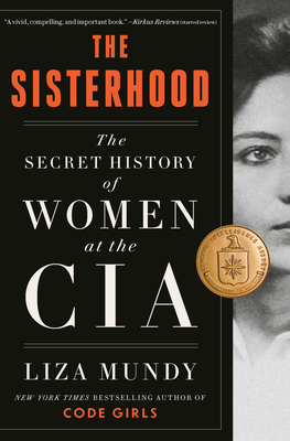 The Sisterhood: The Secret History of Women at the CIA By Liza Mundy Cover Image