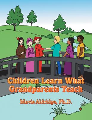 Children Learn What Grandparents Teach Cover Image