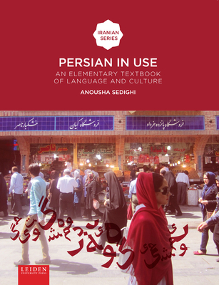 Persian in Use: An Elementary Textbook of Language and Culture (Iranian Studies Series) By Anousha Sedighi Cover Image
