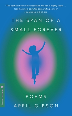 The Span of a Small Forever: Poems Cover Image