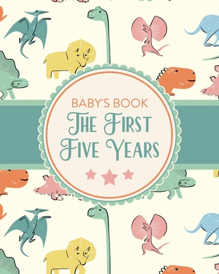 Baby's Book The First Five Years: Memory Keeper First Time Parent As You Grow Baby Shower Gift cover