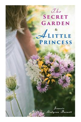 The Secret Garden & A Little Princess By Francis Hodgson Burnett Cover Image