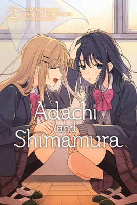 Adachi and Shimamura, Vol. 2 (manga) (Adachi and Shimamura (manga) #2) By Hitoma Iruma, Moke Yuzuhara (By (artist)) Cover Image