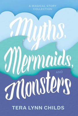 Myths, Mermaids, and Monsters Cover Image
