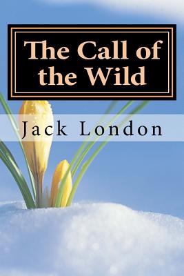 The Call of the Wild: With Special Dedication from B Menendez Cover Image