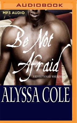 Be Not Afraid By Alyssa Cole, Karen Chilton (Read by) Cover Image