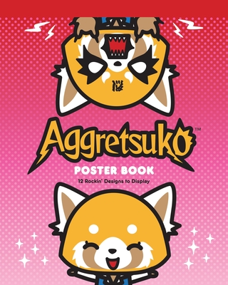 Aggretsuko Poster Book: 12 Rockin' Designs to Display Cover Image