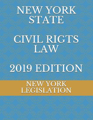 New York State Civil Rigts Law 2019 Edition Cover Image