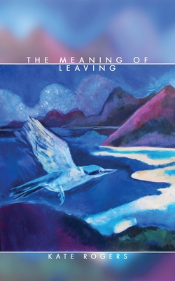 The Meaning of Leaving Cover Image