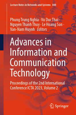 Advances in Information and Communication Technology: Proceedings of the 2nd International Conference Icta 2023, Volume 2 (Lecture Notes in Networks and Systems #848)