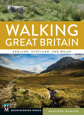 Walking Great Britain: England, Scotland, and Wales