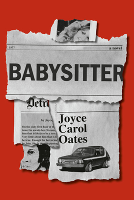 Babysitter: A novel By Joyce Carol Oates Cover Image