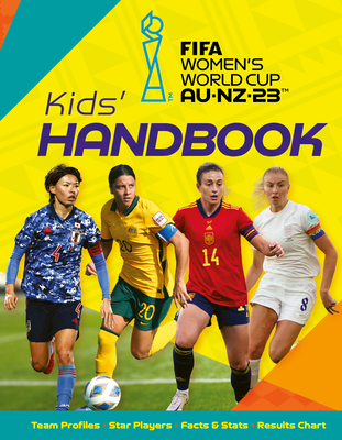 Fifa Women's World Cup Australia/New Zealand 2023: Kid's Handbook By Emily Stead Cover Image