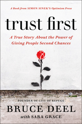 Trust First: A True Story About the Power of Giving People Second Chances Cover Image