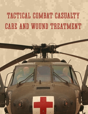 Tactical Combat Casualty Care and Wound Treatment By Department Of Defense Cover Image