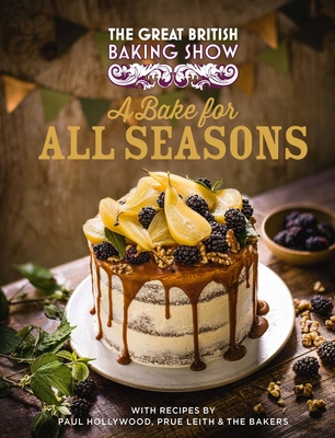 The Great British Baking Show: A Bake for All Seasons Cover Image