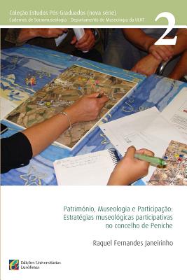 Patrimonio, Museologia e Participacao: Estratégias Museológicas Participativas no Concelho de Peniche Cover Image