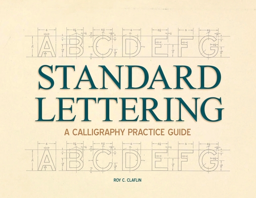 Standard Lettering - A Calligraphy Practice Guide: With an