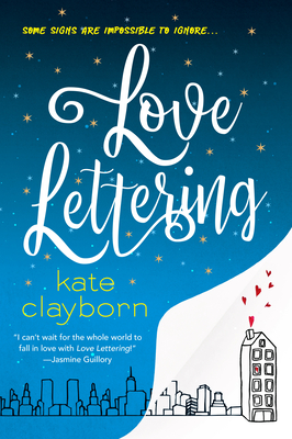 Love Lettering: A Witty and Heartfelt Love Story By Kate Clayborn Cover Image