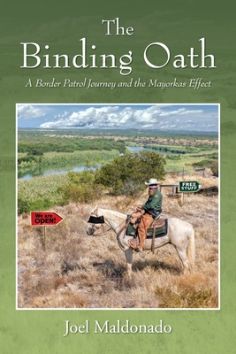 The Binding Oath: A Border Patrol Journey and the Mayorkas Effect