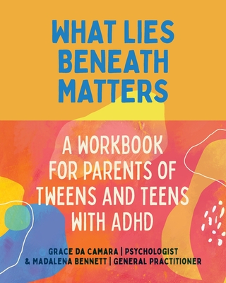 What Lies Beneath: Parents of Tweens and Teens with ADHD Cover Image