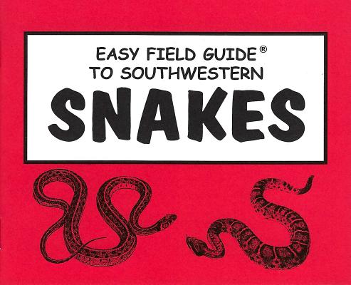 Easy Field Guide to Southwestern Snakes (Uk) (Easy Field Guides)