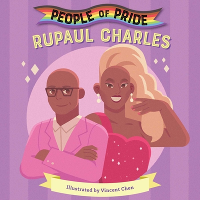 RuPaul Charles (People of Pride) By Vincent Chen (Illustrator), Little Bee Books Cover Image