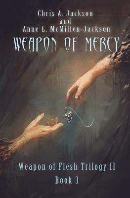 Weapon of Mercy (Weapon of Flesh #6)
