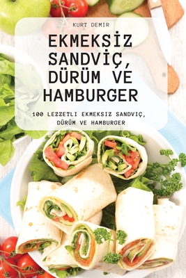 Ekmeksİz Sandvİç, Dürüm Ve Hamburger Cover Image