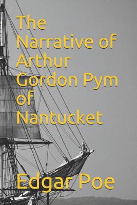 The Narrative of Arthur Gordon Pym of Nantucket