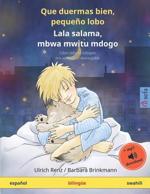 Que duermas bien, pequeño lobo - Lala salama, mbwa mwitu mdogo (español - swahili): Libro infantil bilingüe, con audiolibro descargable Cover Image
