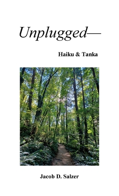 Unplugged- Haiku & Tanka By Jacob Salzer Cover Image