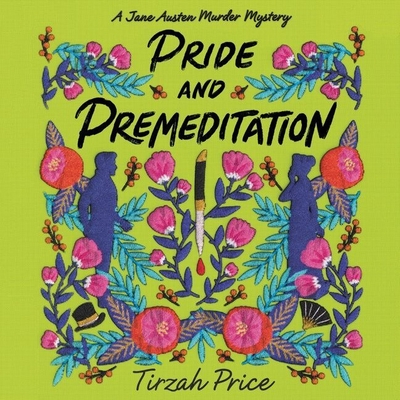 Pride and Premeditation (Jane Austen Murder Mysteries #1)