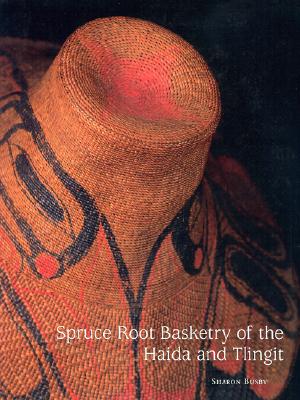 Spruce Root Basketry of the Haida and Tlingit Cover Image