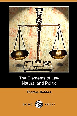 The Elements of Law, Natural and Politic (Dodo Press) (Oxford Worlds Classics) Cover Image