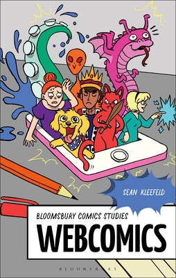 Webcomics (Bloomsbury Comics Studies) By Sean Kleefeld, Derek Parker Royal (Editor) Cover Image