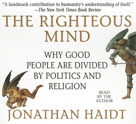 The Righteous Mind: Why Good People Are Divided by Politics and Religion (Your Coach in a Box) Cover Image