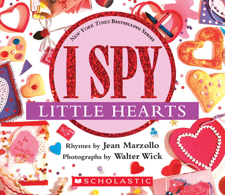I Spy Little Hearts (with foil) By Jean Marzollo, Walter Wick (Photographs by) Cover Image