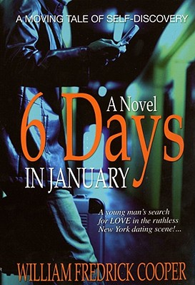 Six Days in January: A Novel By William Fredrick Cooper Cover Image
